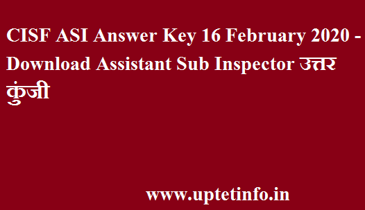 CISF ASI Answer Key 16 February 2020