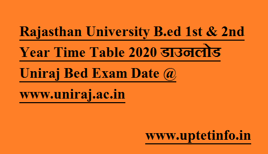 Rajasthan University B.ed 1st & 2nd Year Time Table 2020