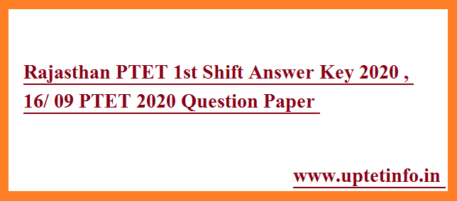 Rajasthan PTET 1st Shift Answer Key 2020