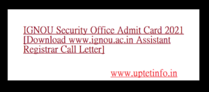 IGNOU Security Office Admit Card 2021