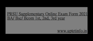 PRSU Supplementary Online Exam Form 2021