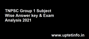 TNPSC Group 1 Subject Wise Answer key & Exam Analysis 2021