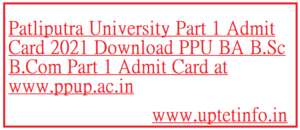 Patliputra University Part 1 Admit Card 2021 Download