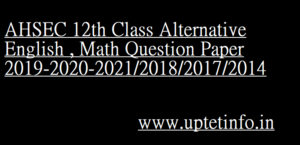 AHSEC 12th Class Alternative English , Math Question Paper 2019-2020-2021