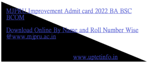 MJPRU Improvement Admit card 2022 BA BSC BCOM