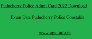 Puducherry Police Admit Card 2022