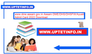 Assam DME/DHS/DHSFW/Ayush Admit Card 2022