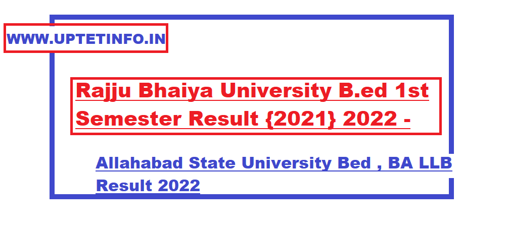Rajju Bhaiya University B.ed 1st Semester Result {2021} 2022