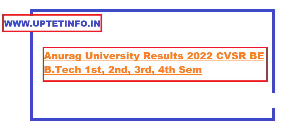 www.anurag.edu.in Anurag University Results 2022