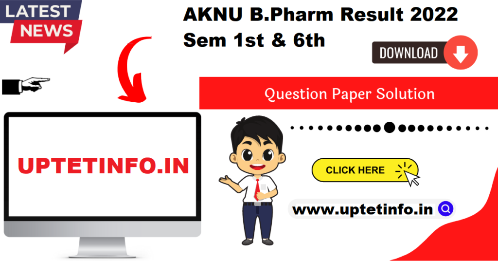 AKNU B.Pharm Result 2022 Sem 1st & 6th