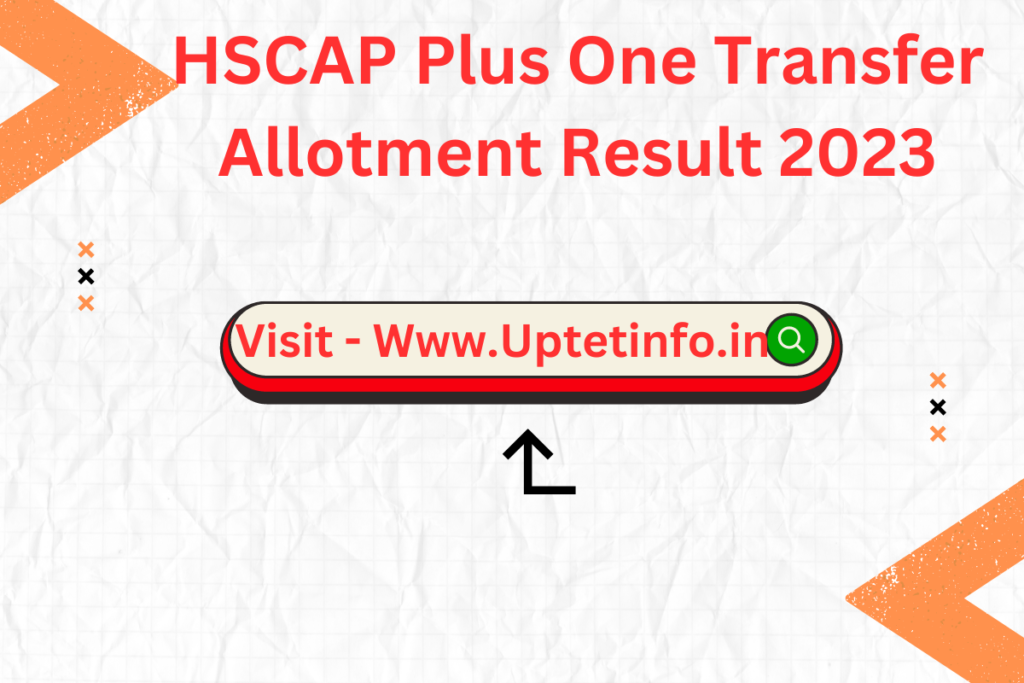 HSCAP Plus One Transfer Allotment Result 2023