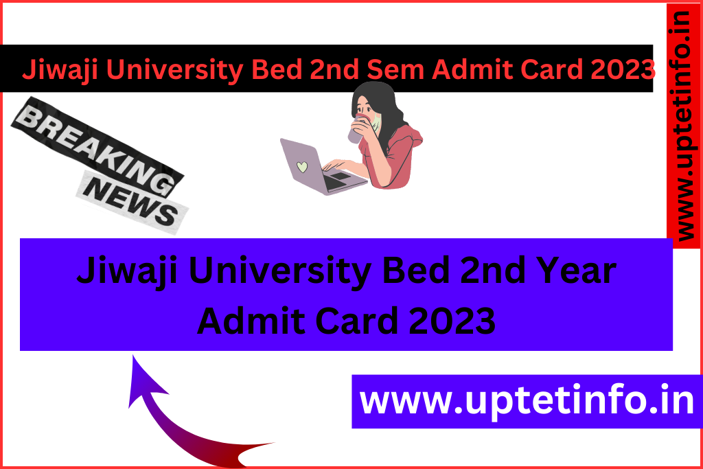 Jiwaji University Bed 2nd Sem Admit Card 2023