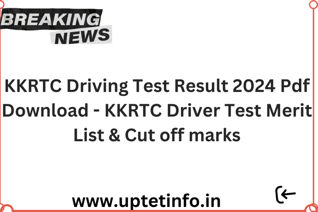 KKRTC Driving Test Result 2024 Pdf Download KKRTC Driver Test Merit