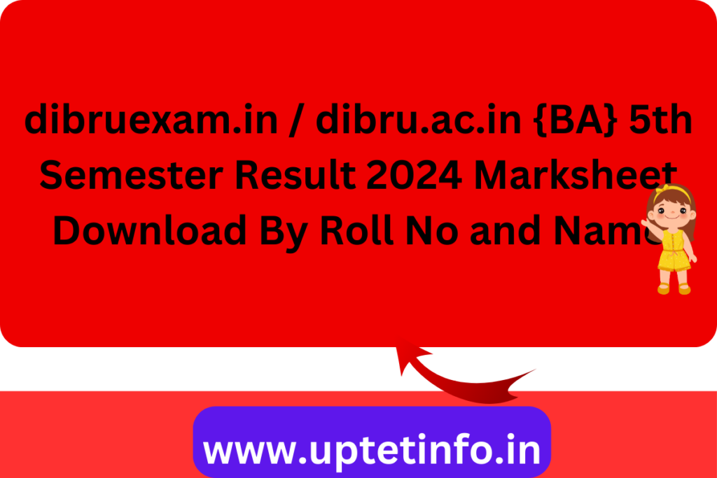 dibruexam.in / dibru.ac.in {BA} 5th Semester Result 2024