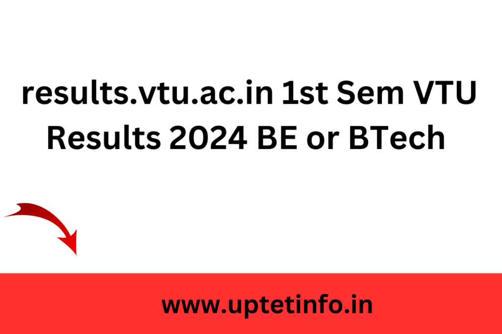  results.vtu.ac.in 1st Sem VTU Results 2024 BE or BTech